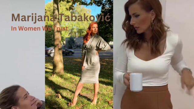 Marijana Tabaković - In Women We Trust (po molbi opširnije)