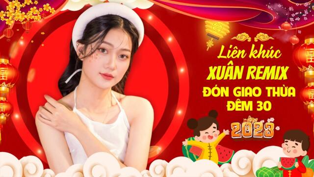 TUYỂN TẬP NHẠC XUÂN REMIX MỞ NGHE ĐÓN GIAO THỪA 30 TẾT- Nhạc Tết EDM TIK TOK Htrol chào xuân quý mão