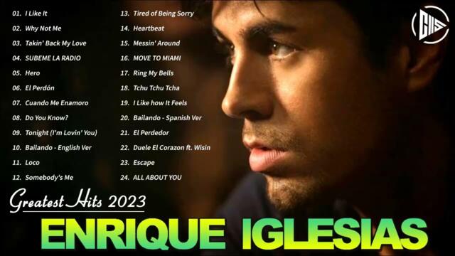 Enrique Iglesias Greatest Hits 2023 - Best Playlist of Enrique Iglesias 2023