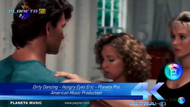 Dirty Dancing - Hungry Eyes Eric - Planeta Pro American Music Production