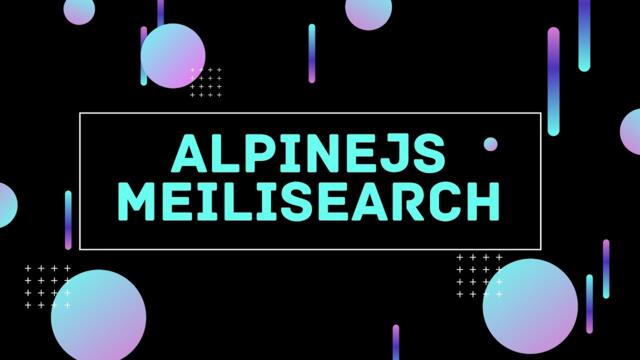 Full Tutorial Alpinejs Meilisearch | Instant Search
