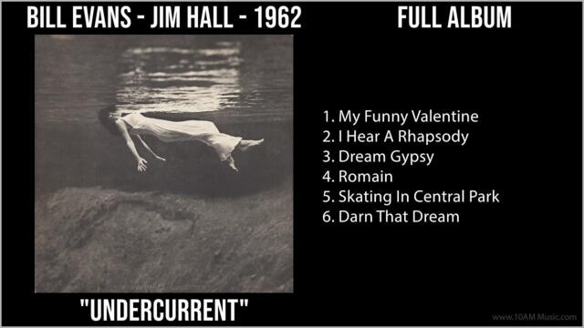 B̲i̲ll E̲̲va̲ns - J̲i̲m H̲a̲ll - 1962 Greatest Hits - U̲̲nde̲rcu̲rre̲nt (Full Album)