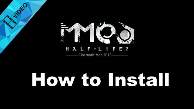 Half-Life 2: Cinematic Mod 2013 + MMod - How to Install