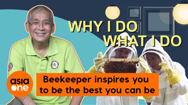 Why I Do What I Do: Be amazed with this beekeeper