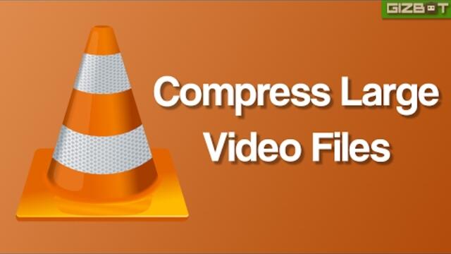 How to Quickly Compress Large Video Files via VLC - GIZBOT