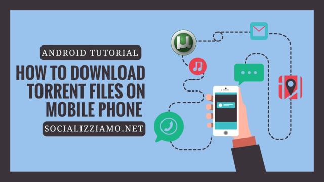 How to download torrent files on mobile phone (Android)