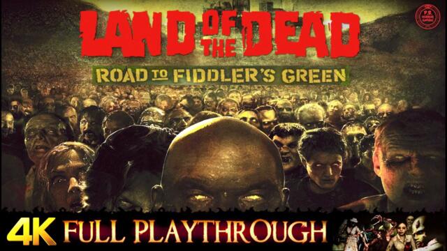 LAND OF THE DEAD : Road to Fiddler's Green | FULL GAME | 4K/60FPS Gameplay Walkthrough