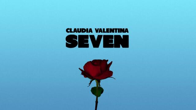Claudia Valentina - Seven (Lyric Video) [Clean]