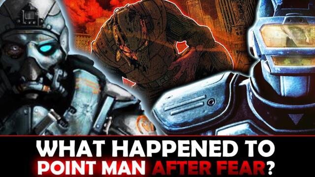 FEAR LORE - What Happened Before F.E.A.R. ?  Where is Point Man before Fear 3? Who is Paxton Fettel?
