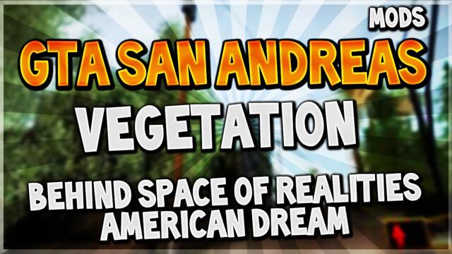 GTASA VEGETATION DE Behind Space Of Realities American Dream HQ LOW PC + Lensflare HQ