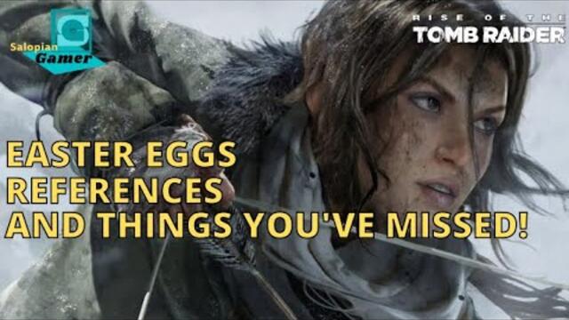 Rise of the Tomb Raider (2015) - Easter Eggs and References you might have missed!