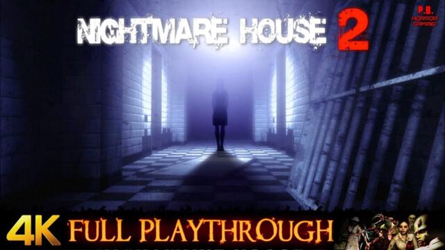 Nightmare House 2 | 4K | Full Longplay Gameplay Walkthrough No Commentary