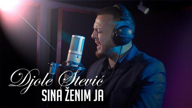 Djole Stevic - Sina zenim ja (Official Video )