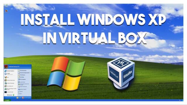 How To Install Windows XP In Virtual Box - 2023