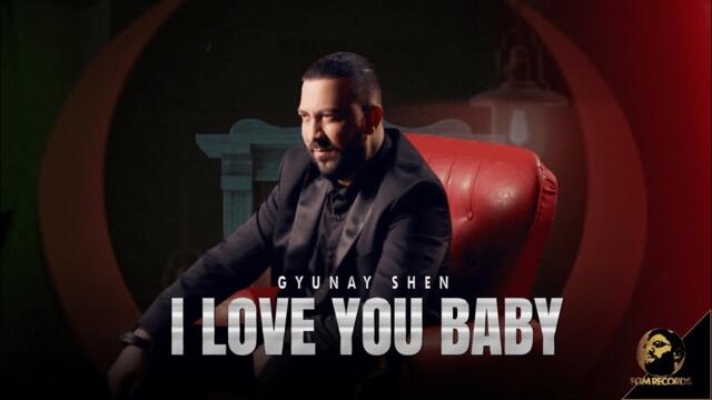 ГЮНАЙ ШЕН - I LOVE YOU, BABY 2023