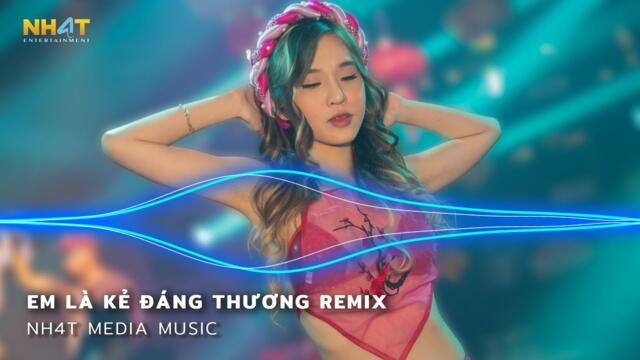 Em Là Kẻ Đáng Thương Remix - Thanh Xuân Của Người Anh Yêu Anh Đã Lấy Nhưng Chẳng Hứa Gì Remix TikTok