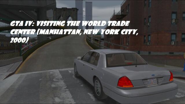 GTA IV: Visiting the World Trade Center (Manhattan, New York City, 2000)