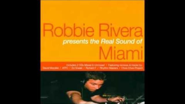 Robbie Rivera - The Real Sound Of Miami (2000)