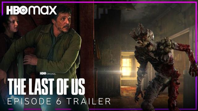 The Last of Us  EPISODE 6 TRAILER | HBO Max
