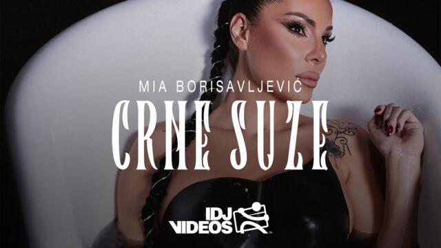MIA BORISAVLJEVIC - CRNE SUZE (OFFICIAL VIDEO)