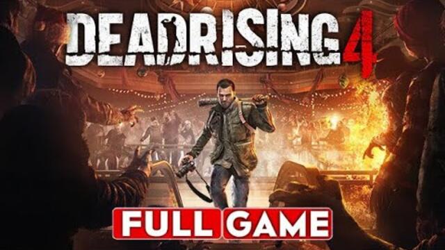 DEAD RISING 4 Gameplay Walkthrough FULL GAME [1080p HD] - No Commentary