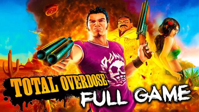 Total Overdose - Full Game Walkthrough