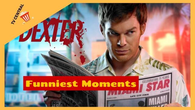 Dexter - Funniest Moments
