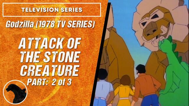 Godzilla (1978 TV Series) // Season 01 Episode 03 "Attack of the Stone Creature" Part 2 of 3