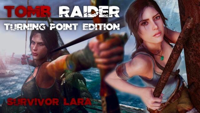 TOMB RAIDER (2013) - Turning Point Edition 'Survivor Lara' MOD SHOWCASE │ Full Playthrough