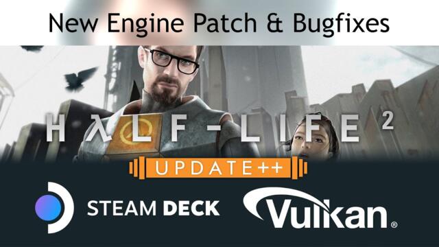 Half-Life 2: Update++ - New Engine patch (Steam Deck UI & Vulkan & bugfixes) showcase
