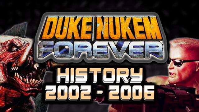 The History of Duke Nukem Forever | 2002 - 2006