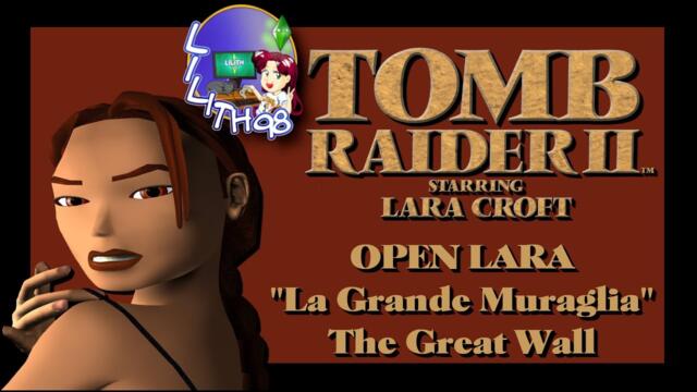 Tomb Raider 2 - OpenLara/XProger - La Grande Muraglia  - The Great Wall
