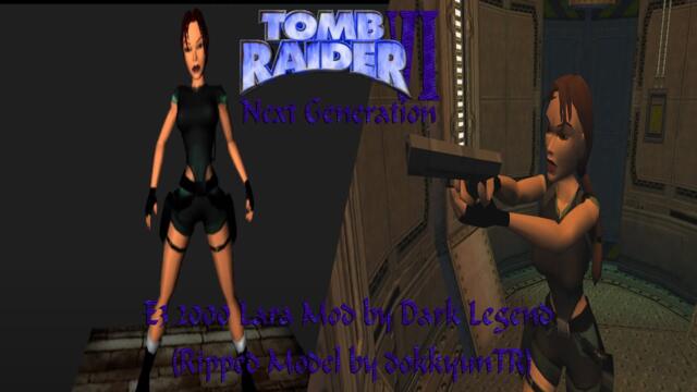 (TR6/AoD Month Special) Tomb Raider 6: Modding Showcase-E3 2000 Lara (Next Generation) Mod