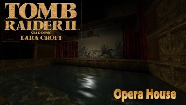 Tomb Raider II: 04 - Opera House - HD Textures All Secrets