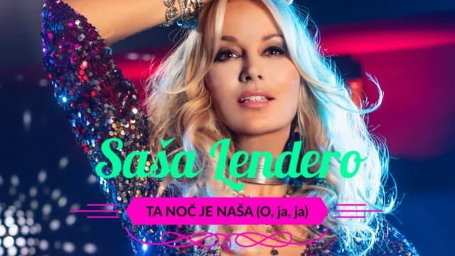 Saša Lendero - 2023 - Ta noč je naša (O, ja, ja) (Official Video)