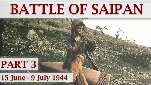Battle of Saipan 1944 / Part 3 – The End on Saipan
