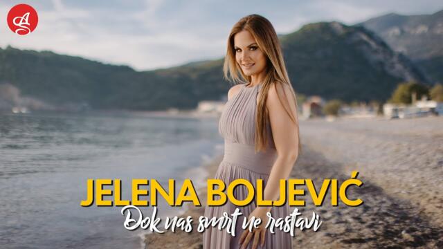 Jelena Boljevic - Dok nas smrt ne rastavi (Official video)