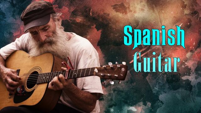 The Best Of Spanish Guitar - Relaxing Spanish Guitar Music - Beautiful Instrumental Music