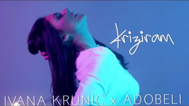 IVANA KRUNIC x ADOBELI - KRIZIRAM - (OFFICIAL LYRIC VIDEO)