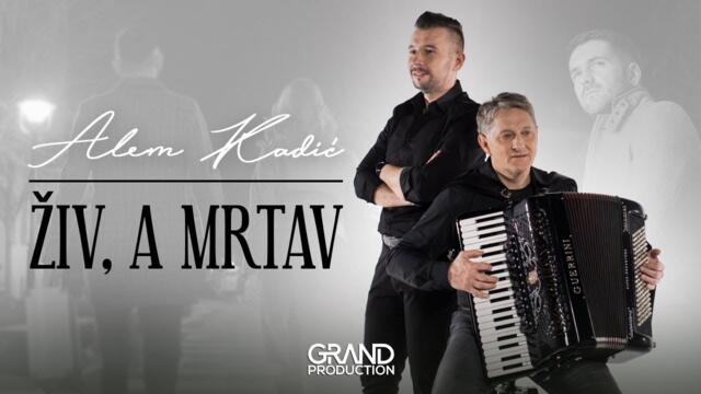 Alem Kadic - ZIV, A MRTAV - (Official Video 2023)