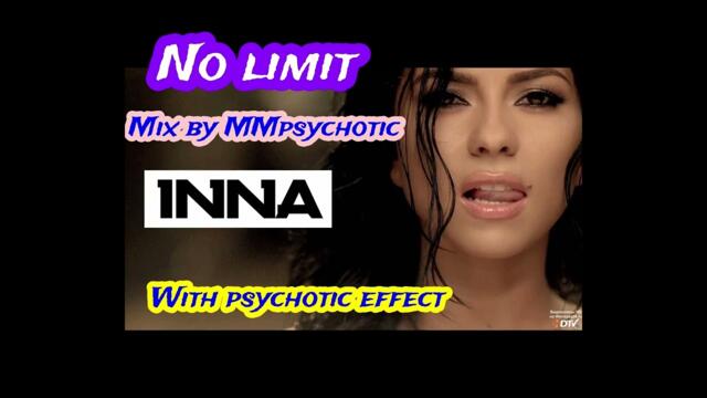 Inna - No limit - Mix by MMpsychotic