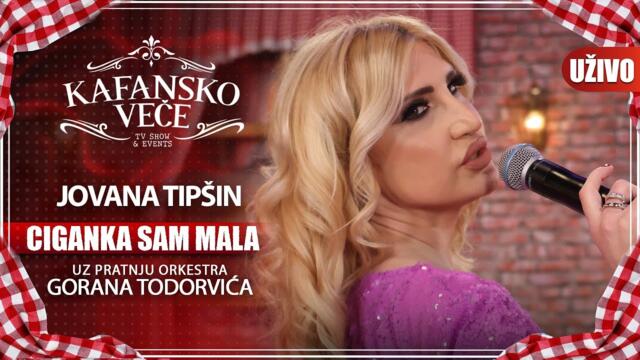 JOVANA TIPSIN - CIGANKA SAM MALA | UZIVO | (ORK. GORANA TODOROVICA) | 2023 | KAFANSKO VECE
