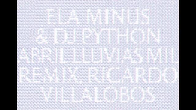 Ela Minus & DJ Python - Abril Lluvias Mil (Ricardo Villalobos Remix)