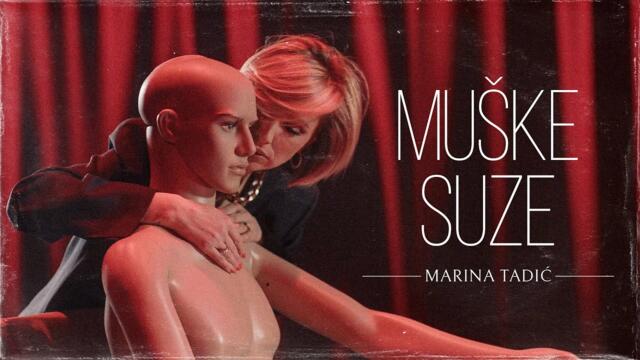Marina Tadić - Muške suze (Official video)