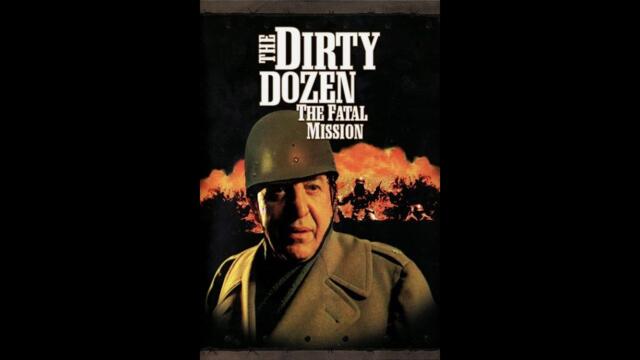The Dirty Dozen The Fatal Mission 1988 Full War Action Movie