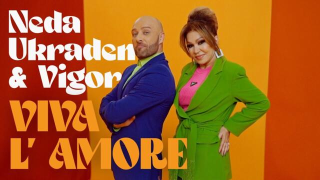 NEDA UKRADEN & VIGOR - VIVA L' AMORE (Official Video)