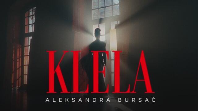 ALEKSANDRA BURSAC - KLELA (OFFICIAL VIDEO 2023)