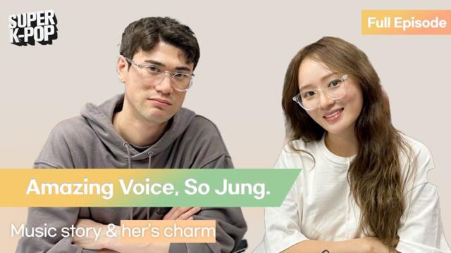 Amazing Voice, So Jung. Music story & her’s charm