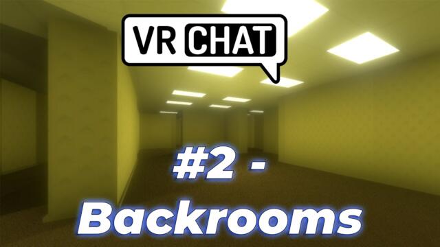 The Backrooms in VR! | VRChat Full Stream #2