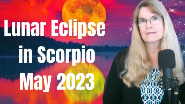 Lunar Eclipse April 2023 – Taking a New Road – lunar eclipse/full moon in Scorpio on May 5, 2023